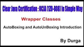 Java Wrapper Classes  AutoBoxing and AutoUnBoxing Introduction  by Durga sir [upl. by Ixel]