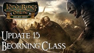 LOTRO Update 15 Preview  New Beorning Class [upl. by Gnah]