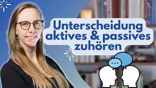 Was ist aktives amp passives Zuhören Techniken der Kommunikation  verbalisieren amp paraphrasieren [upl. by Cello]