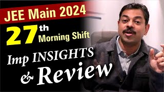 JEE Main 2024 27th January Morning Shift  Important Insights amp Review  Ashish Arora Sir [upl. by Refinej579]