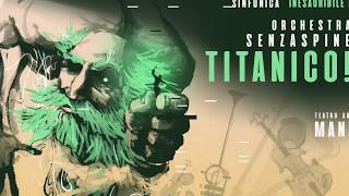 ★ Titanico ★ Micro guide allascolto PARTE I  Orchestra Senzaspine [upl. by Flor311]