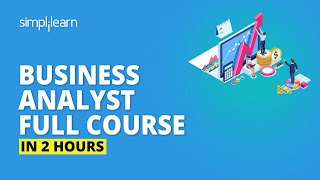 Business Analyst Full Course In 2 Hours  Business Analyst Training For Beginners  Simplilearn [upl. by Schlosser]