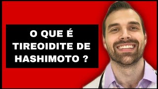 O que é Tireoidite de Hashimoto [upl. by Ociredef]