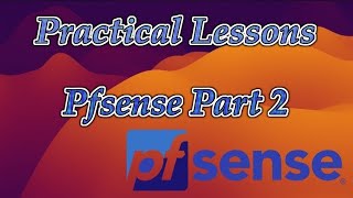 PFSense Practical Lessons  moving into security  hardening PfSense  intermediate  49 [upl. by Nogaem]