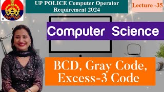 BCD Gray Code Excess3 Code  L35 UP POLICE Computer Operator  UPPCO Computer Science Classes [upl. by Akeirahs471]