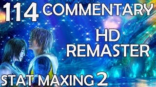 Final Fantasy X HD Remaster  100 Commentary Walkthrough  Part 114  Stat Maxing 2 [upl. by Hartman]