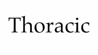 How to Pronounce Thoracic [upl. by Burney]