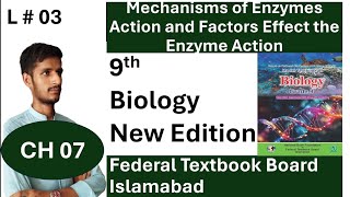 Mechanisms of Enzymes Action and Factors Effect the Enzyme Action  CH 07  National Book Foundation [upl. by Milan251]