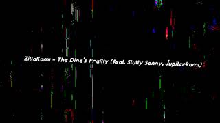 Zillakami  The Dinas Frailty feat slutty sonny amp Jupiterkami [upl. by Audrie354]