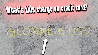 GlobalE USD NY credit card charge  why do you have this transaction on your bill Is it legit [upl. by Atenik]