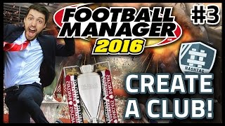 HASHTAG UNITED CREATE A CLUB 3  FOOTBALL MANAGER 2016 [upl. by Ahsaf]