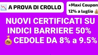 📉 NUOVI CERTIFICATI SU INDICI A PROVA DI CROLLO 📉 Maxi Cedola 12 Luglio💰 [upl. by Oswell]