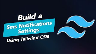 BUILD SMS NOTIFICATIONS SETTINGS UI COMPONENT WITH TAILWIND CSS 📱✨ [upl. by Kendricks]