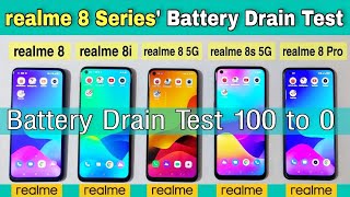 realme 8 vs realme 8i vs realme 8 5G vs realme 8s 5G vs realme 8 Pro Battery Drain Test  8 series [upl. by Arand]