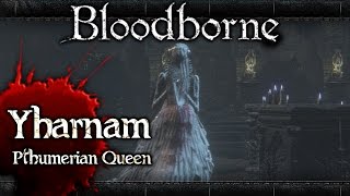 Bloodborne  Secret Boss Yharnam Pthumerian Queen [upl. by Pentheam]