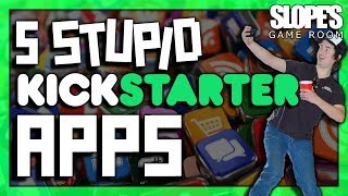 5 stupid Kickstarter apps  SGR [upl. by Rani]