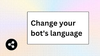 3 Ways to Change Your Bots Language in Botpress [upl. by Sainana]