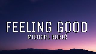 Michael Bublé  Feeling good lyrics [upl. by Edina935]