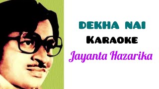 DEKHA NAI  KARAOKE WITH SCROLLING LYRICS  JAYANTA HAZARIKA [upl. by Kandy]