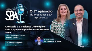 5º Episódio Mesacast  Anestesiologia e Oncologia [upl. by Sheehan]