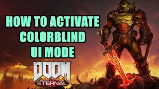 How to Activate Colorblind UI Mode DOOM Eternal Protanopia Tritanopia Deuteranopia [upl. by Ferna]