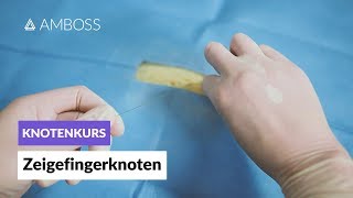 Zeigefingerknoten  Knotenkurs Folge 23  AMBOSS [upl. by Sum]