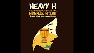 HEAVYK ft Ntombi Music amp Cassper Nyovest  Ndenze Ntoni [upl. by Zeret86]