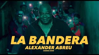 LA BANDERA ❌ALEXANDER ABREU amp HAVANA D’ PEIMERA ❌ COMING SOON ❌🎥LIXUAN LICEA [upl. by Asselim236]