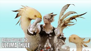 Final Fantasy XIV  Ultima Thule Aether Current 2 [upl. by Tocci]