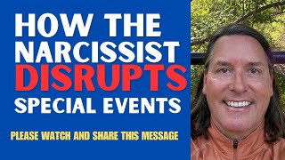 HOW THE NARCISSIST DISRUPTS SPECIAL EVENTS [upl. by Hume66]