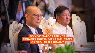 Rappler Recap Why did Marcos replace Diokno with Recto in the DOF [upl. by Aissila]