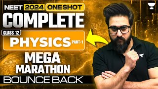 NEET 2024 Complete Physics Class 12th  One Shot  Bounce Back [upl. by Raymund]