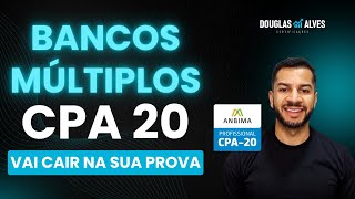 Bancos múltiplos  Matéria de prova ANBIMA  CPA 20 CPA 10 CEA [upl. by Daniell351]