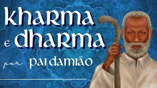 KARMA E DHARMA por Pai Damião [upl. by Darrell]