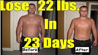 EMERGENCY Diet Lose 20 Pounds in 3 weeks or 22 lbs in 23 days like he did [upl. by Yanffit273]