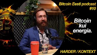 Bitcoin kui energia  Harder aka Kontext  Bitcoin Eesti podcast 10 [upl. by Hospers587]