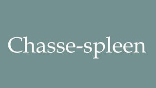 How to Pronounce Chassespleen Correctly in French [upl. by Alakim]