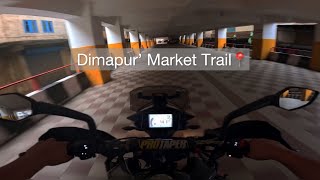 DIMAPUR Market trail⚠️’ nagaland dimapur shutter down run📍 vlog motovlog ktm newmarket [upl. by Hennessey]