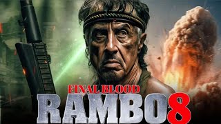 Rambo 8 Final Blood 2026 Full Movie  Sylvester Stallone Jason Statham Yvette M  Review amp Facts [upl. by Ziegler]