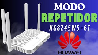 MODO REPETIDOR DE HUAWEI MODELO EchoLife HG8245W56T [upl. by Stichter]