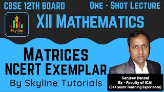 XII Mathematics  Matrices NCERT Exemplar One  Shot By Sanjeev Bansal  Skyline Tutorials [upl. by Bond961]