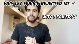 WHY I FAILED TO GET INTO AN IVY LEAUGE  WHY MIT REJECTED ME [upl. by Seldun]