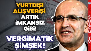 Mehmet Şimşekten Yurtdışı Alışverişe Vergi Engeli Vatandaşı Kabus Günler Bekliyor [upl. by Anurb110]