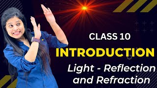 Light amp Reflection of Light  Chapter 9  Light Reflection and Refraction  Class 10 Science  NCERT [upl. by Ydok]