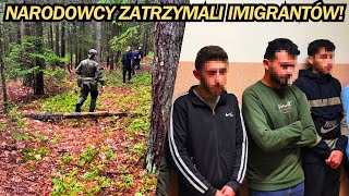 NARODOWCY ZŁAPALI IMIGRANTÓW W LESIE [upl. by Grewitz815]