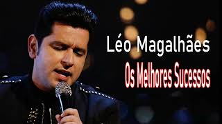 Léo Magalhães  Os Melhores Sucessos Cd 2023 [upl. by Gelb823]