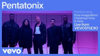 Pentatonix  Pure Imagination  Christmas Time Is Here Live Session  Vevo [upl. by Sherrie]