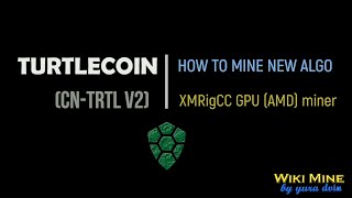 How to mine TurtleCoin cntrtl v2 XMRigCC GPU miner AMD [upl. by Aratnahs528]