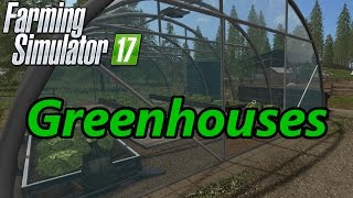 Farming Simulator 17 Tutorial  Greenhouses [upl. by Ettevahs523]