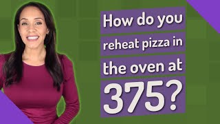 How do you reheat pizza in the oven at 375 [upl. by Anirad]